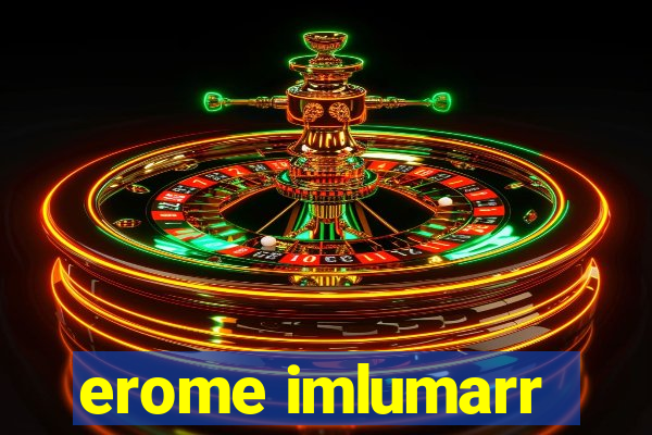 erome imlumarr